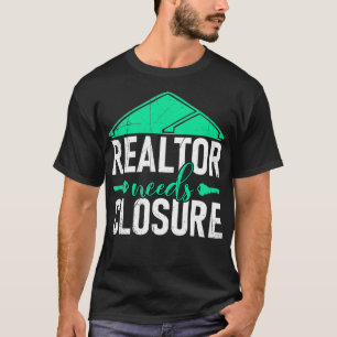 Camiseta Os Realtors Precisam De Imóveis De Fechamento
