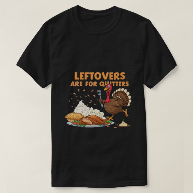 Camiseta Os restos são para os Quitters - Engraçado Ação de (Frente do Design)