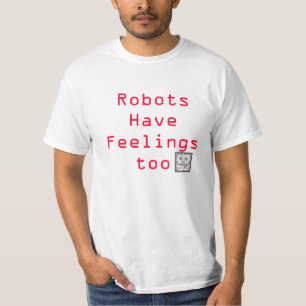 Camiseta Os robôs têm sentimentos demasiado