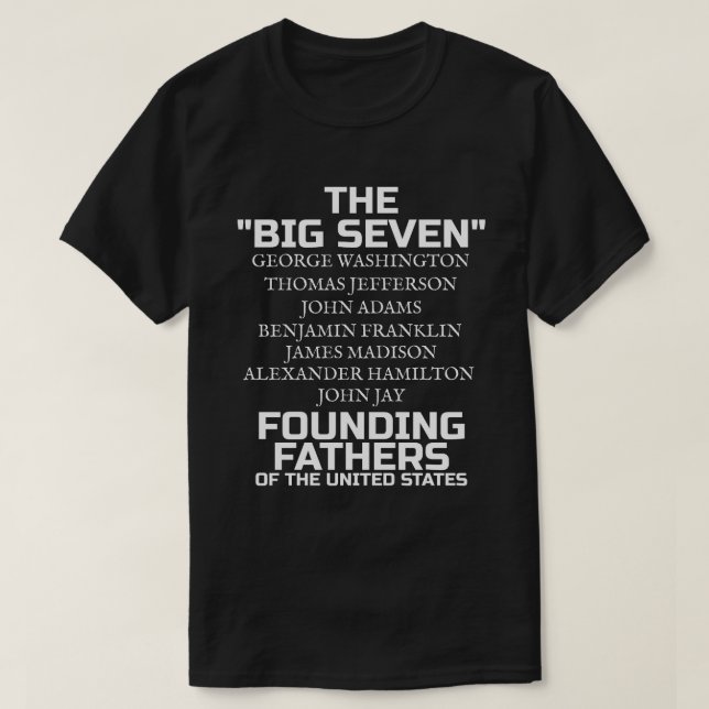 Camiseta Os Sete Grandes Pais Fundadores  (Frente do Design)