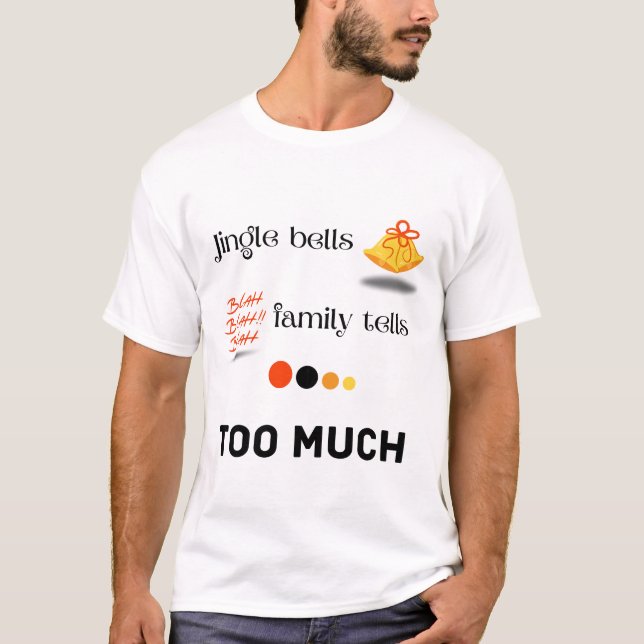 Camiseta Os sinos de Jingle e a família dizem... demais. (Frente)