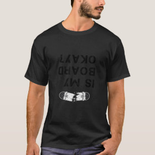 Camiseta Os Skaternadores Se Divertem É O Meu Conselho, Ok,