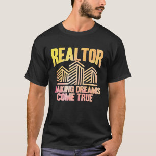 Camiseta Os Sonhos do Fazer Realtor Realtor Vêm Verdadeiro