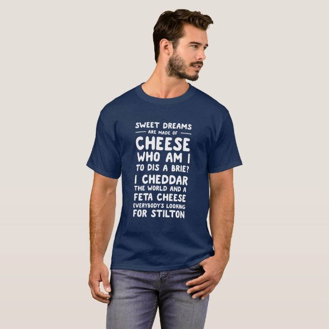 Camiseta Os sonhos doces são feitos do queijo… (Frente Completa)