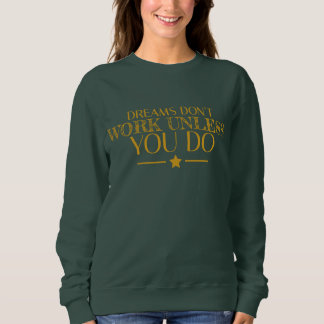 Camiseta Os sonhos não funcionam a menos que você faça uma