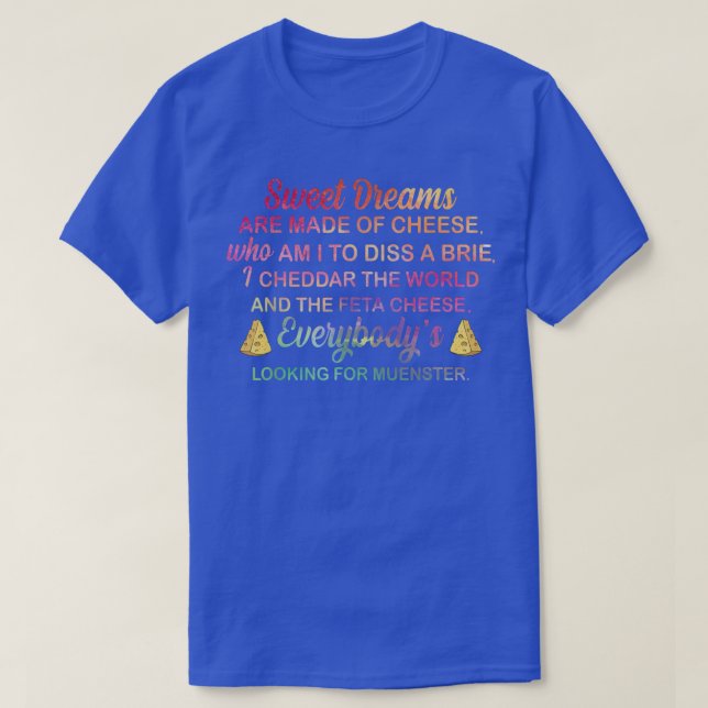Camiseta Os Sonhos São Feitos De Queijo Que Sou Eu Para Des (Frente do Design)