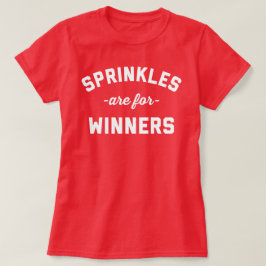 Camiseta Os Sprinkles São Para Os Vencedores Engraçados Cit