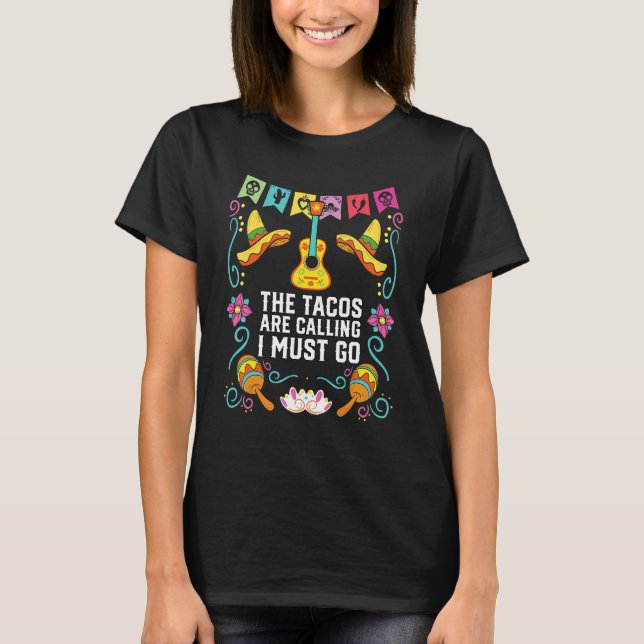 Camiseta Os Tacos Estão Ligando E Eu Preciso Ir Para A Comi (Frente)