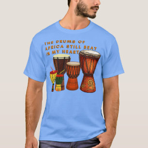 Camiseta Os tambores africanos ainda batem em mim