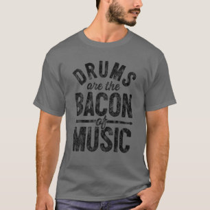 Camiseta Os Tambores São Bacon Da Música Engraçada Vinta