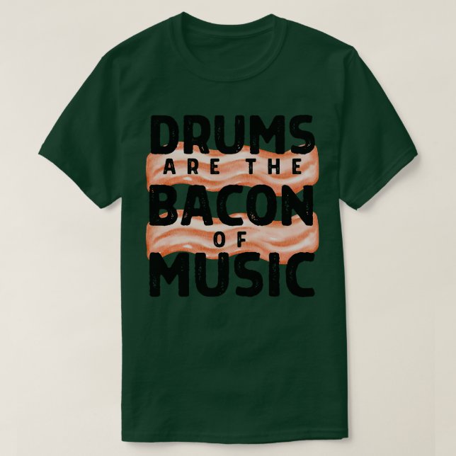 Camiseta Os Tambores São O Bacon Da Música 1 (Frente do Design)