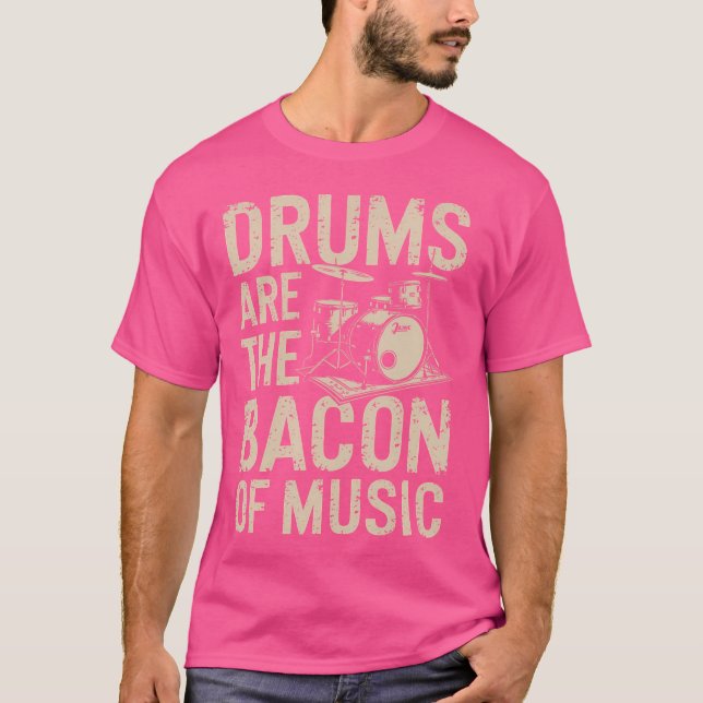Camiseta Os Tambores São O Bacon Da Música Drumset Drumming (Frente)