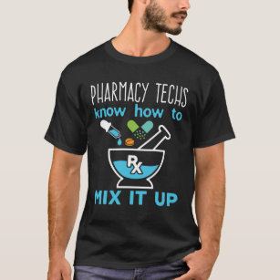 Camiseta Os técnicos de farmácia sabem como misturá-lo
