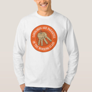 Camiseta Os Terrenos São Parasitas Da Classe De Trabalho T-