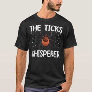 Camiseta Os Ticks Whisperer Design adoram Parasitas E Tique