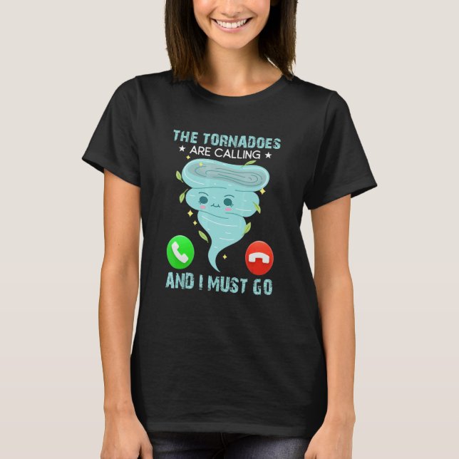 Camiseta Os Tornados Estão Chamando E Eu Devo Ir Para O Tem (Frente)