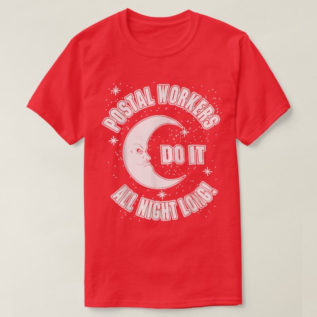 Camiseta Os Trabalhadores Postais Fazem-No A Noite Toda (Frente do Design)