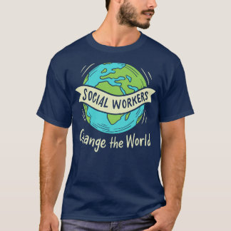 Camiseta Os Trabalhadores Sociais Mudam O Mundo Inspirador