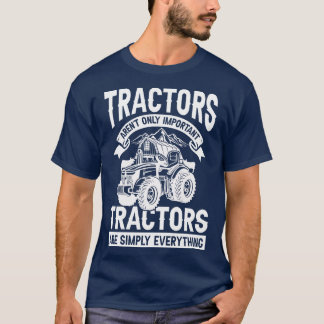 Camiseta Os tratores são apenas uma importante fazenda agrí