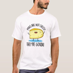 Camiseta Os trocadilhos não são cheesy... e os chichinhos s