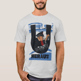 Camiseta Os U-Barcos estão para fora! ("UBoote Heraus! ")