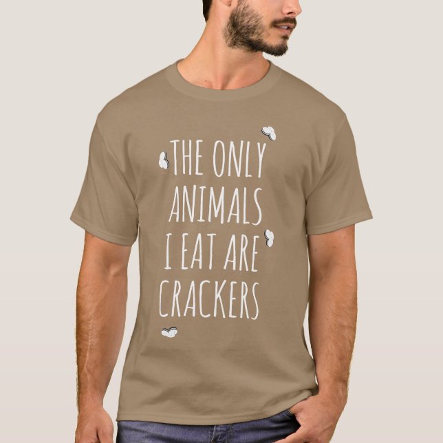 Camiseta Os únicos animais que eu como são crackers present (Frente)