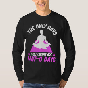 Camiseta Os Únicos Dias Que Contam São A Meditação Mat O Da