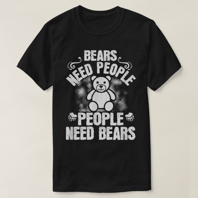 Camiseta Os Ursos Precisam De Pessoas As Pessoas Precisam D (Frente do Design)