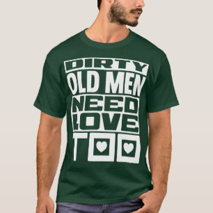 Camiseta Os velhos sujos precisam de amor também.