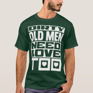 Camiseta Os velhos sujos precisam de amor também.