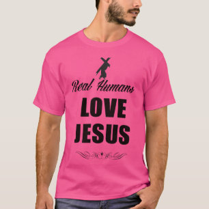 Camiseta Os Verdadeiros Humanos adoram Jesus