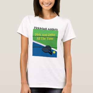 Camiseta Os Viciados Em Pickleball Dink E Dirigem O Tempo T