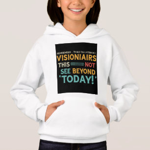 Camiseta Os visionários veem muito além hoje