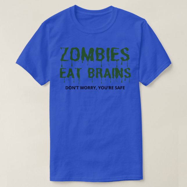 Camiseta Os Zombies Comem Cérebros Não Se Preocupa Que Você (Frente do Design)