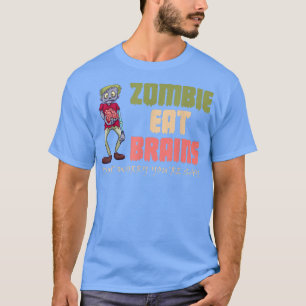 Camiseta Os zumbis comem cérebros não se preocupam que você