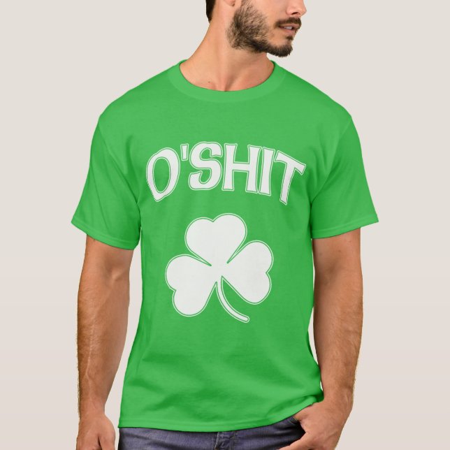Camiseta O'Shit St Patrick engraçado irlandês (Frente)