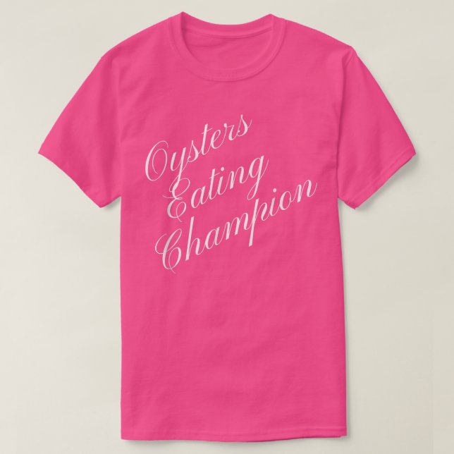 Camiseta Ostras Comendo Campeão Competitivo De Comer Comida (Frente do Design)