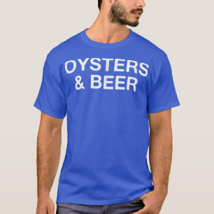 Camiseta Ostras E Ostra Engraçada De Cerveja