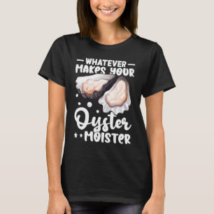 Camiseta Ostras O Que Faz Sua Ostra Moger