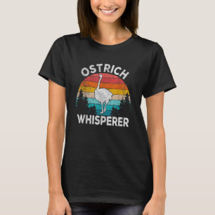 Camiseta Ostrich Whisperer Ostrich Ostrich Quote Retro