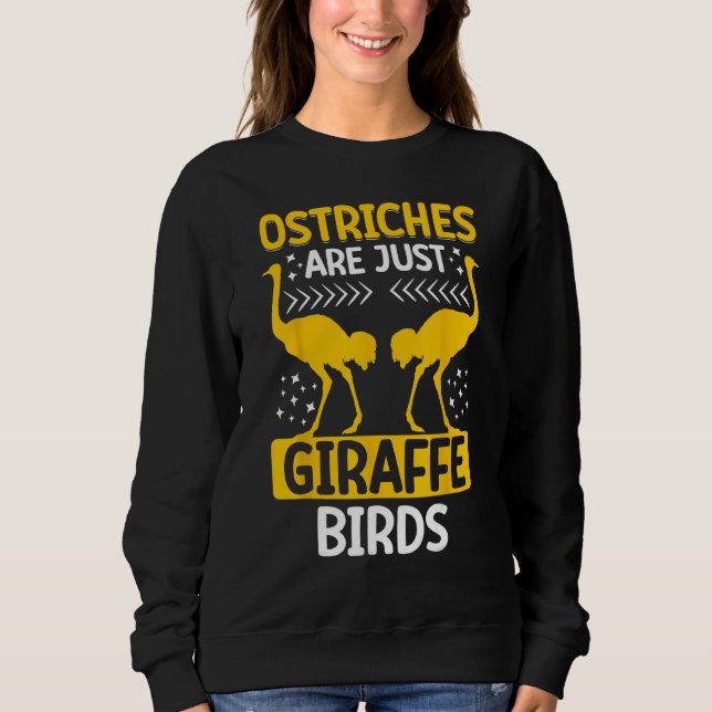 Camiseta Ostriches Are Just Giraffe Birds Ostriches Are Gir (Frente)