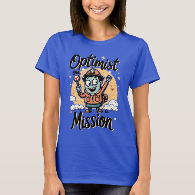 Camiseta Otimista em uma Missão Motivacional (Frente)