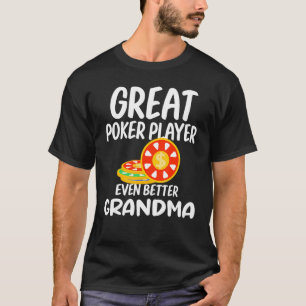 Camiseta Ótimo jogador de pôquer, avó ainda melhor, orgulho