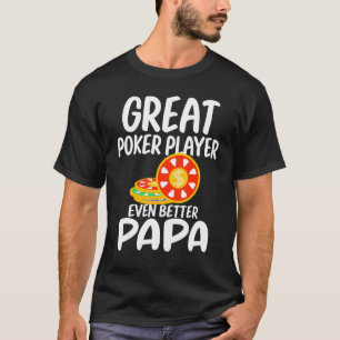 Camiseta Ótimo Jogador de Pôquer, Papai Ainda Melhor Apaixo