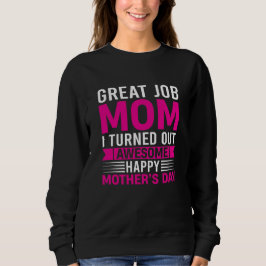 Camiseta Ótimo Trabalho Mãe Eu Sou Incrível Dia das Mães