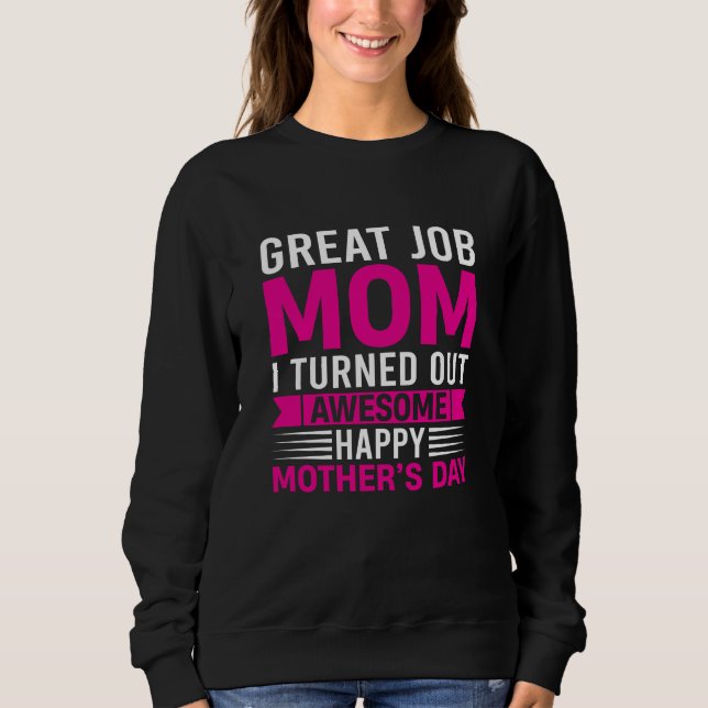 Camiseta Ótimo Trabalho Mãe Eu Sou Incrível Dia das Mães (Frente)