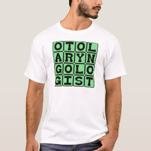 Camiseta Otolaringologista, Médico do Ouvido, Nariz e Garga