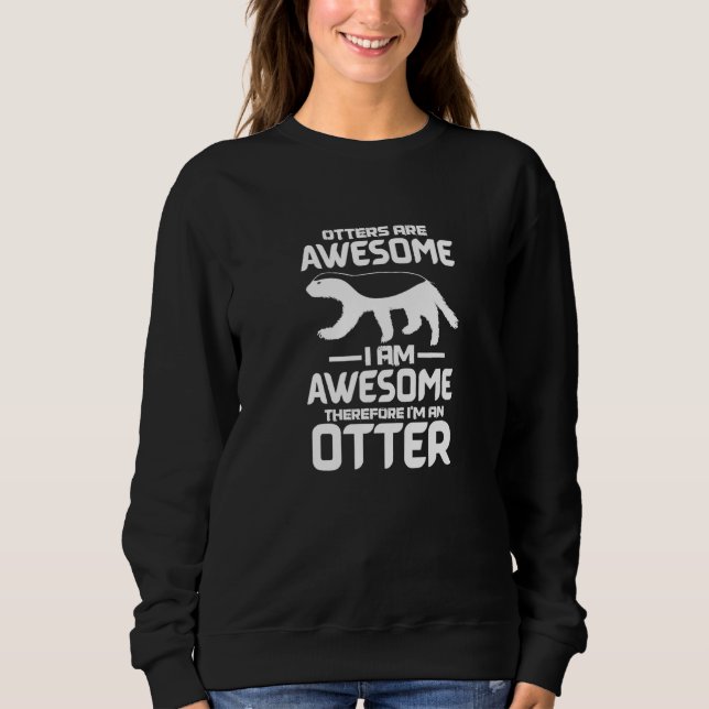 Camiseta Otters Are Awesome I'm Awesome Therefore I'm An Ot (Frente)