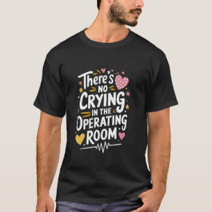 Camiseta Ou Enfermagem Não Há Choro Na Sala De Operações