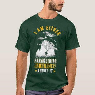 Camiseta Ou Estou Parapente Ou Pensando Sobre Isso Engraçad